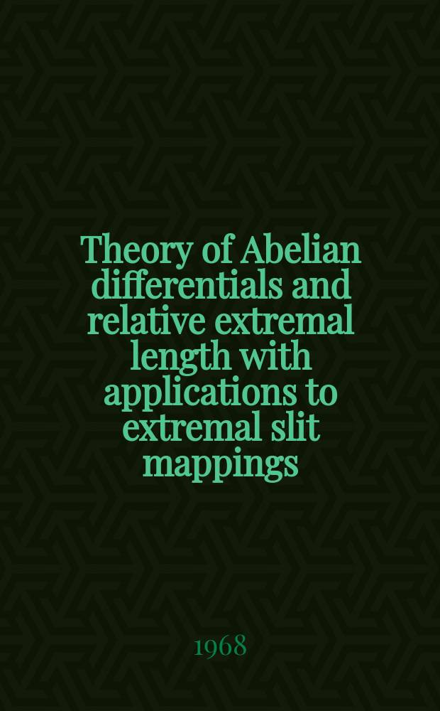 [Theory of Abelian differentials and relative extremal length with applications to extremal slit mappings