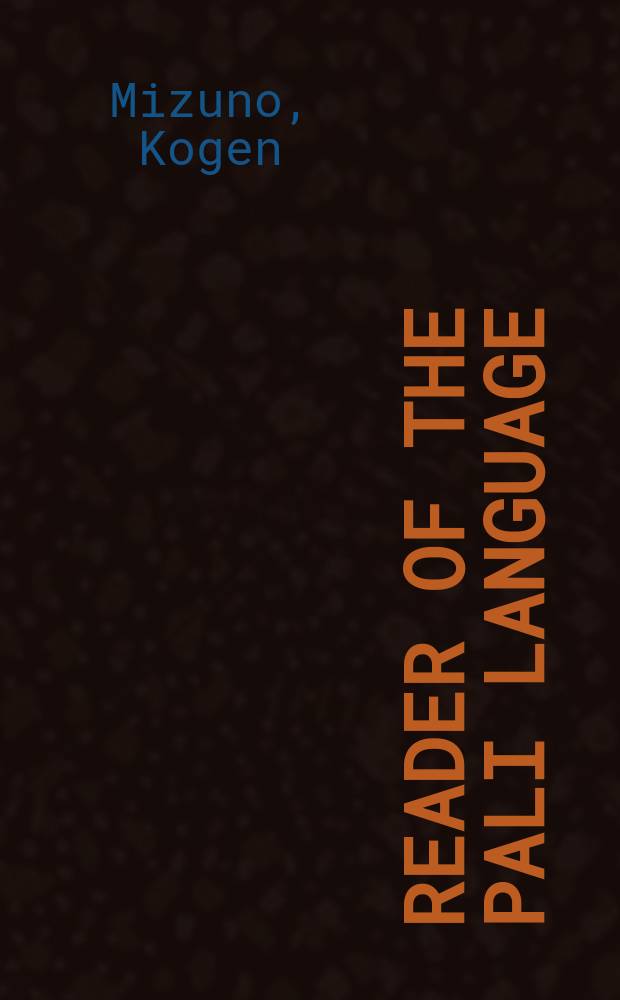 Reader of the Pali language : Pali chrestomathie of the Buddhist literature