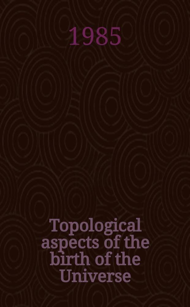 Topological aspects of the birth of the Universe