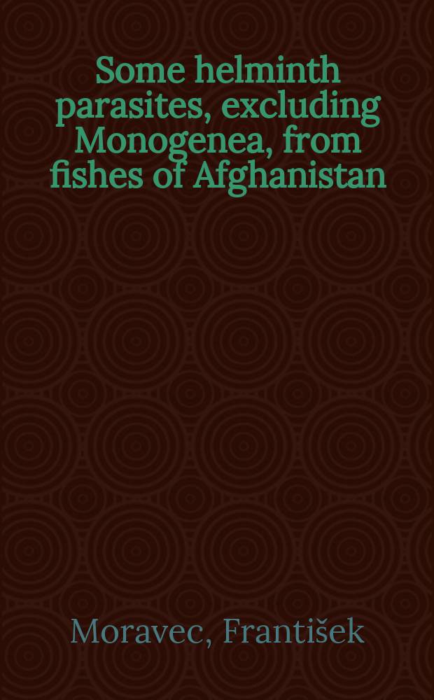 Some helminth parasites, excluding Monogenea, from fishes of Afghanistan