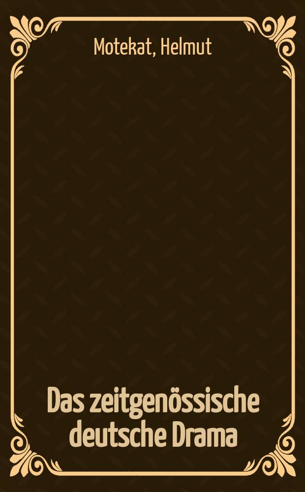 Das zeitgenössische deutsche Drama : Einf. u. krit. Analyse