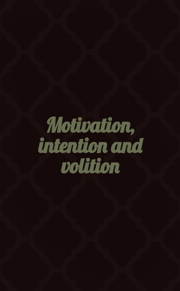 Motivation, intention and volition : In honor of Prof Dr Dr h. c. Heinz Heckhausen's 60 birthday
