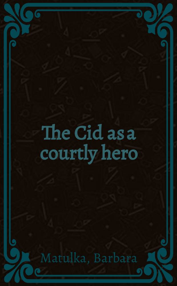 The Cid as a courtly hero: from the Amadis to Corneille