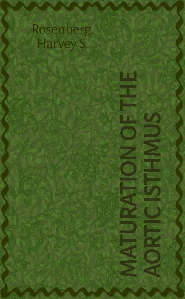 Maturation of the aortic isthmus