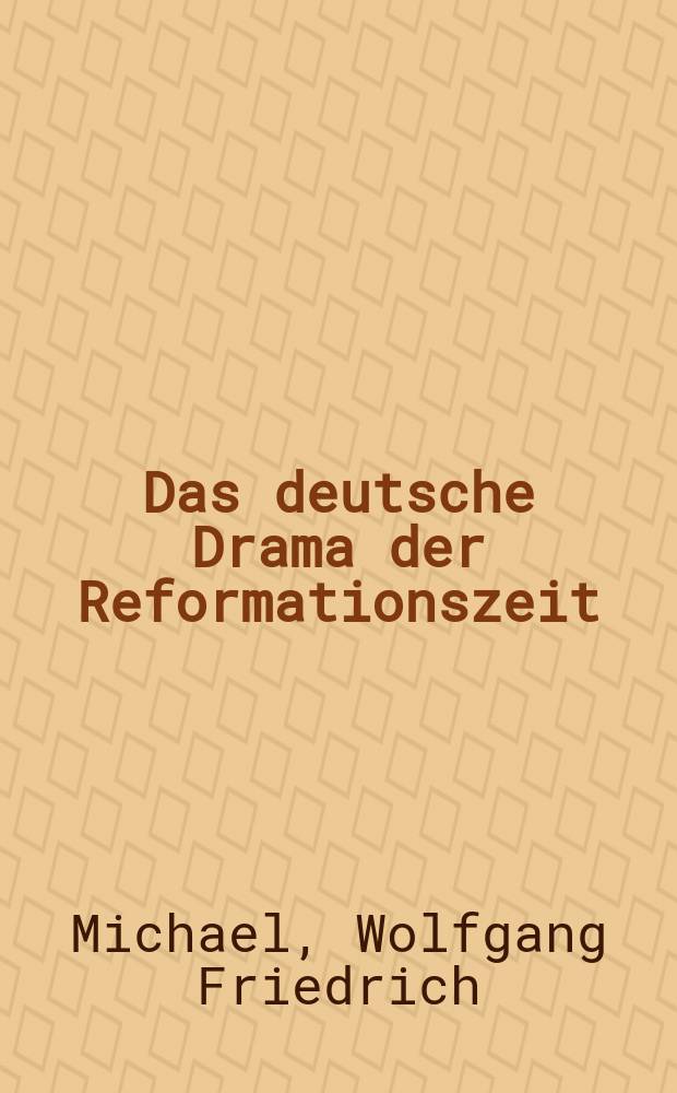 Das deutsche Drama der Reformationszeit