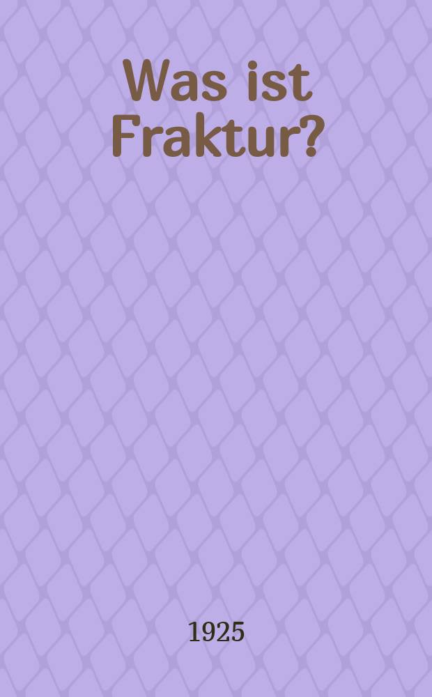 ... Was ist Fraktur?