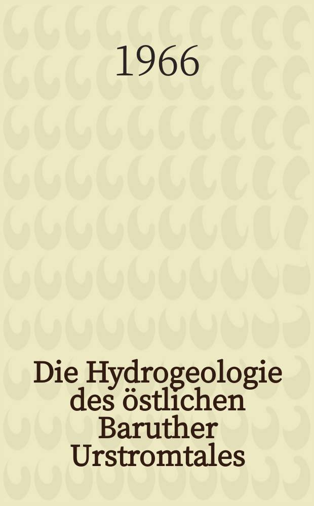 Die Hydrogeologie des östlichen Baruther Urstromtales