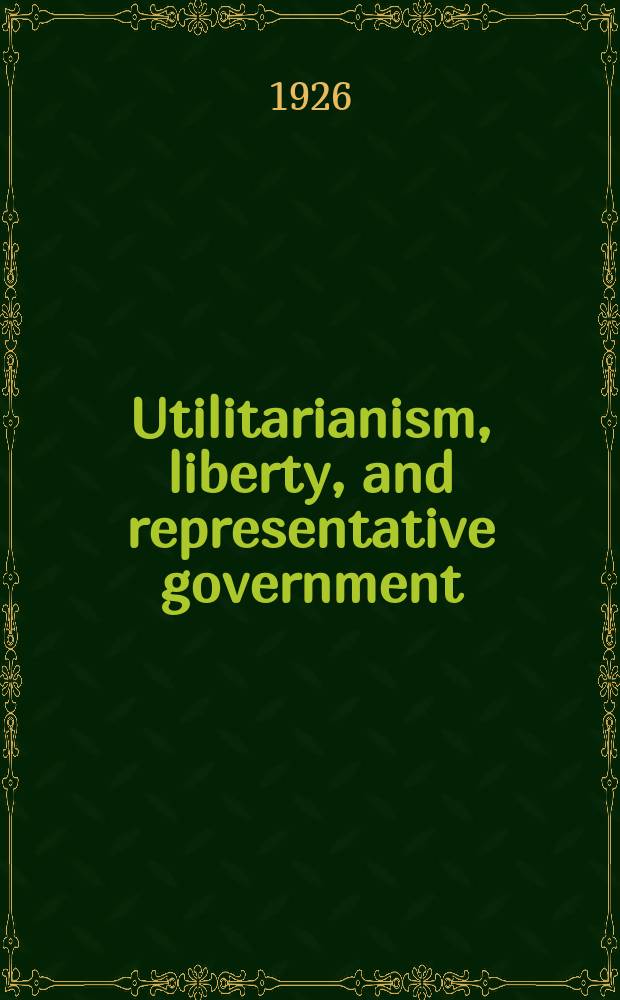 Utilitarianism, liberty, and representative government