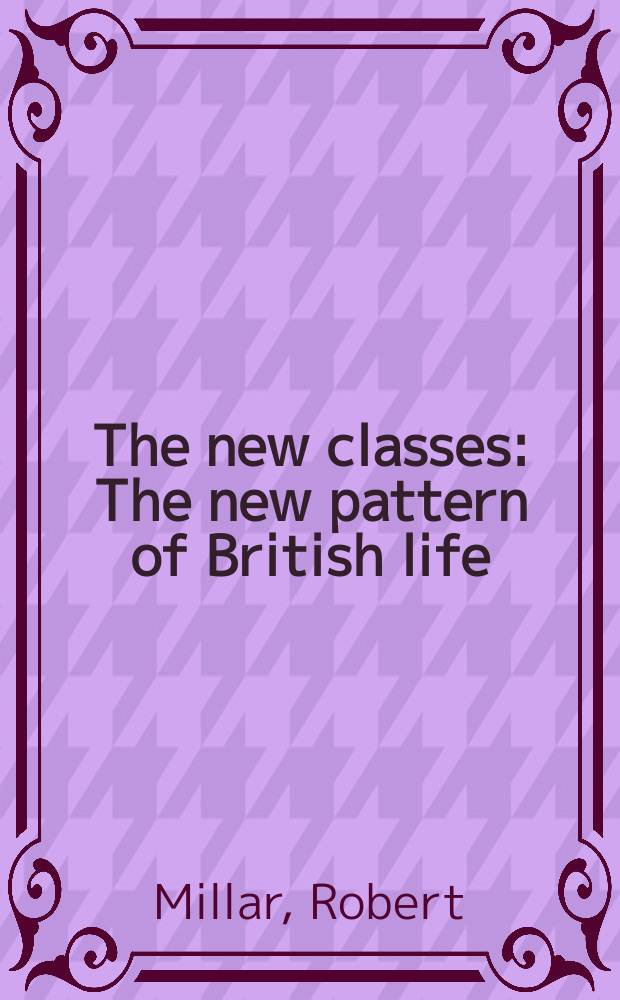 The new classes : The new pattern of British life