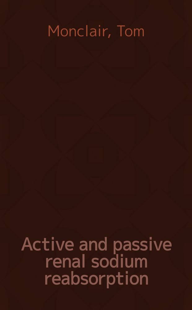 Active and passive renal sodium reabsorption