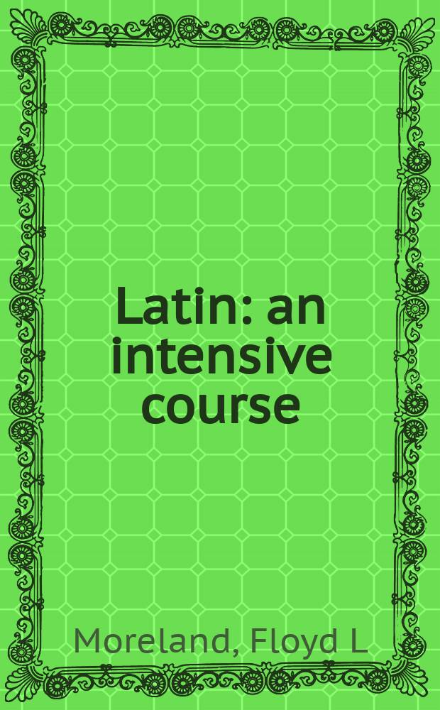 Latin: an intensive course : Preliminary ed