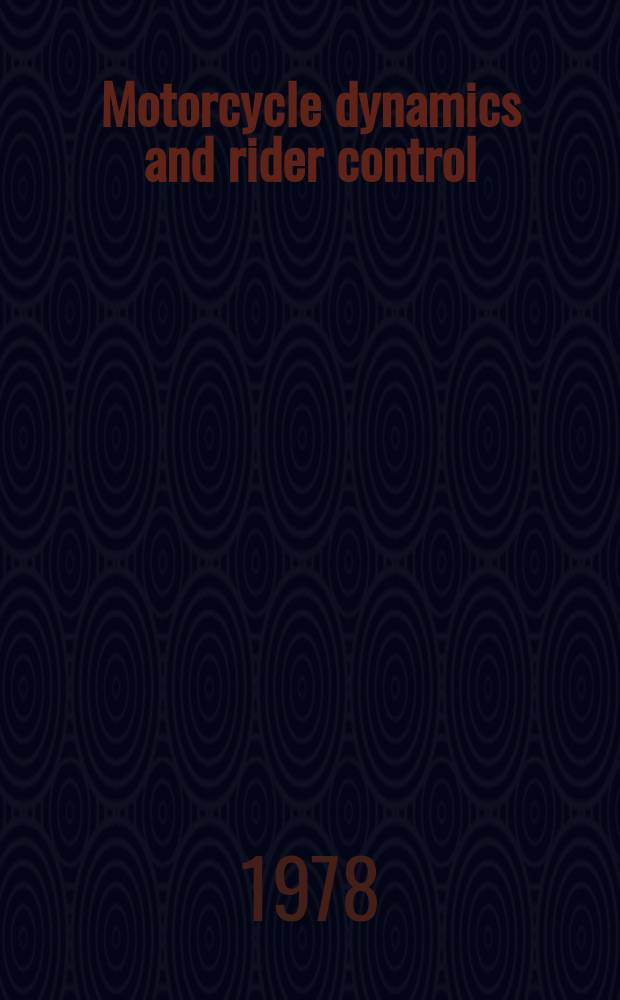 Motorcycle dynamics and rider control : Symp.