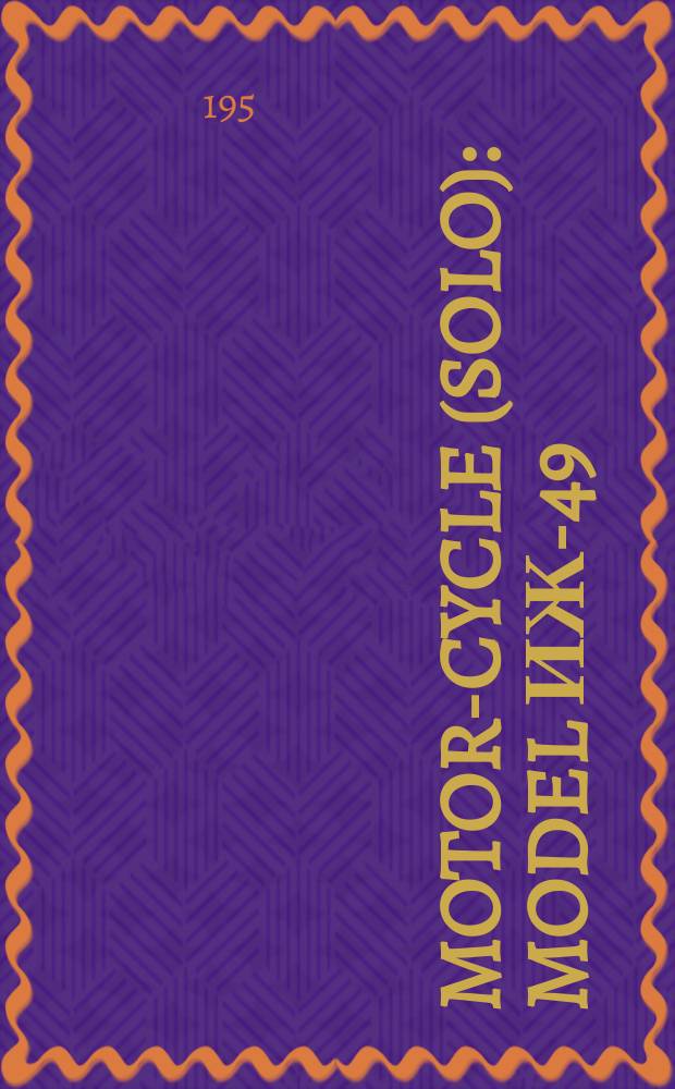 Motor-cycle (Solo) : Model ИЖ-49 : Operation and care
