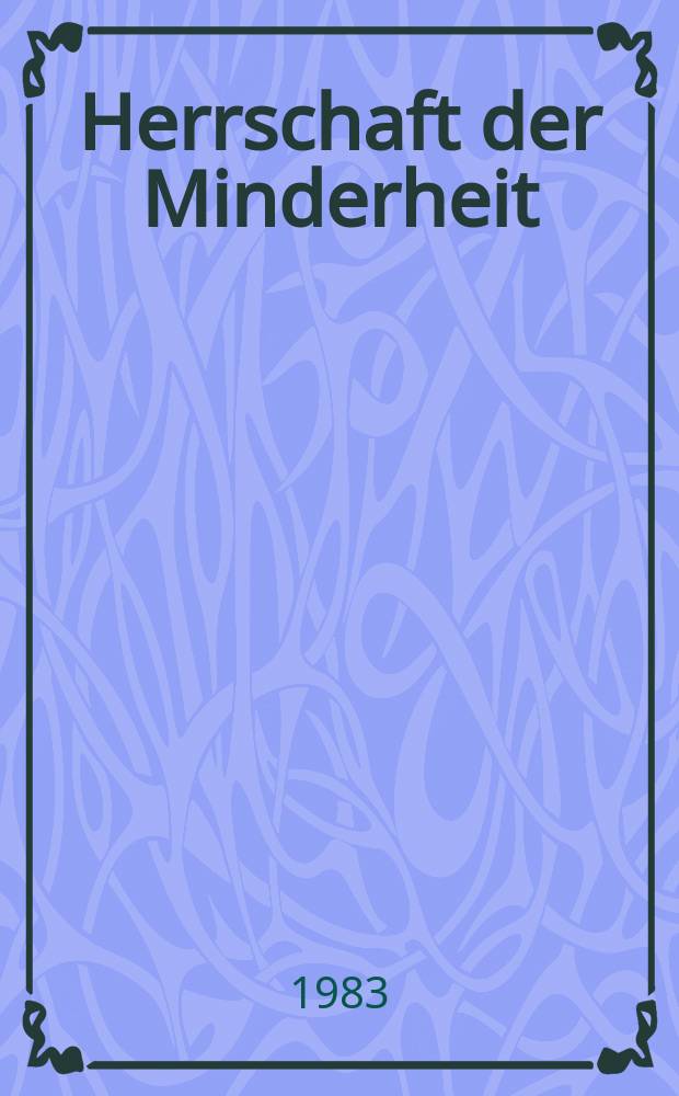 Herrschaft der Minderheit : Die verratene Basis