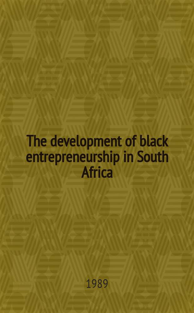 The development of black entrepreneurship in South Africa