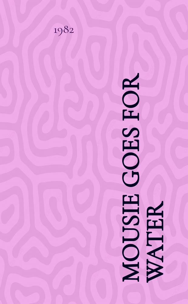 Mousie goes for water : Lith. rhymes