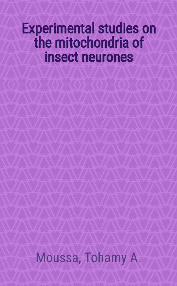 Experimental studies on the mitochondria of insect neurones