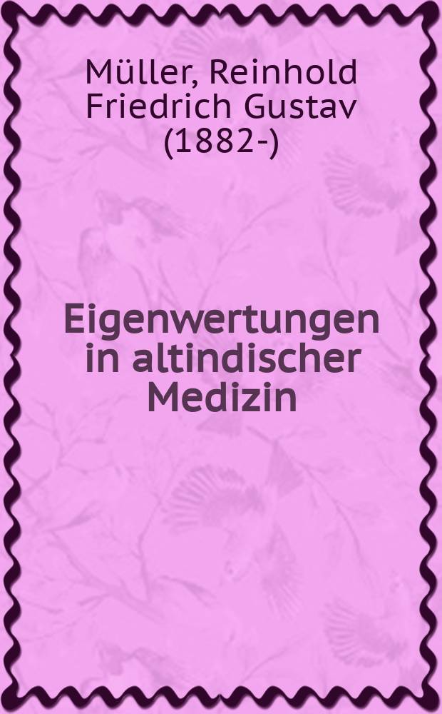 Eigenwertungen in altindischer Medizin