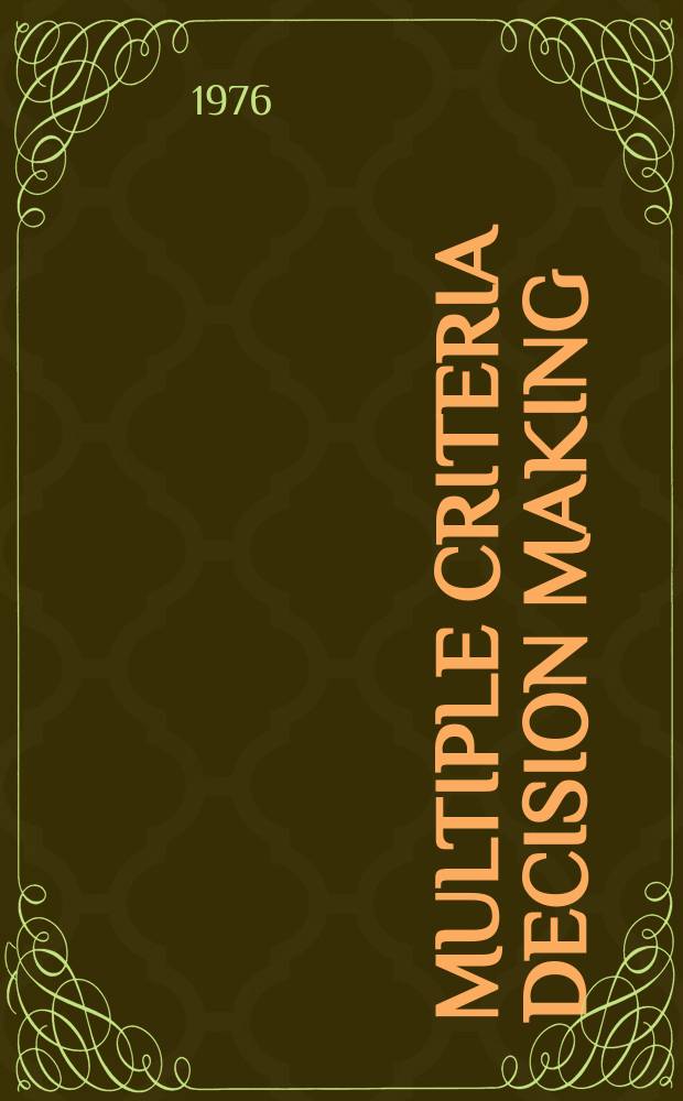 Multiple criteria decision making : Proc. of a Conference, Jouyen Josas, France May 21-23, 1975 : Jointly spons. by Centre d'enseignement supérieur des affaires (CESA) and European inst. for advanced studies in management (EIASM)
