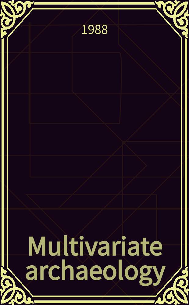 Multivariate archaeology : Numerical approaches in Scand. archaeology