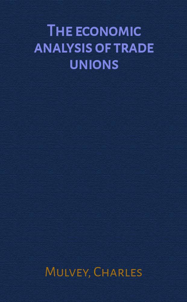 The economic analysis of trade unions