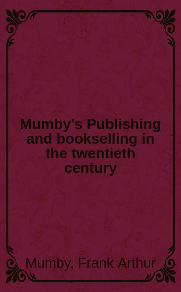 Mumby's Publishing and bookselling in the twentieth century