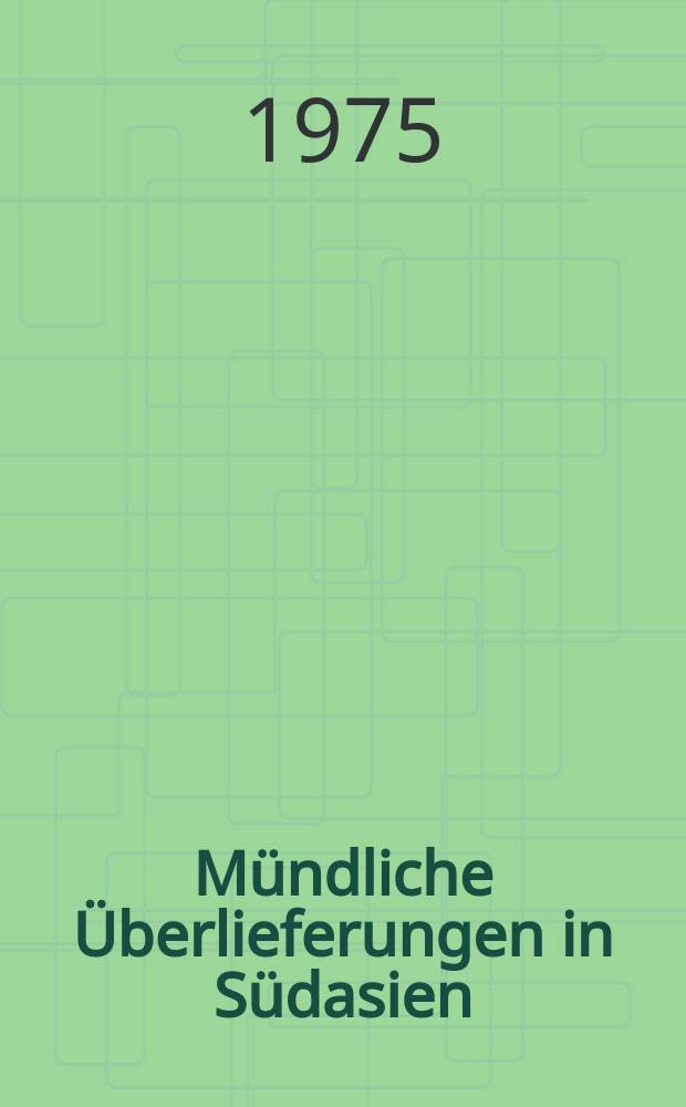 Mündliche Überlieferungen in Südasien : Fünf Beiträge