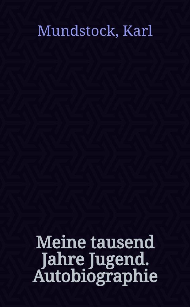 Meine tausend Jahre Jugend. [Autobiographie]