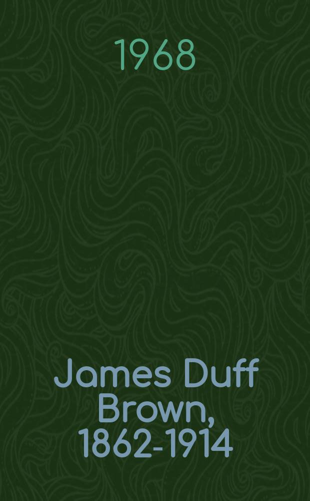 James Duff Brown, 1862-1914 : Portrait of a library pioneer