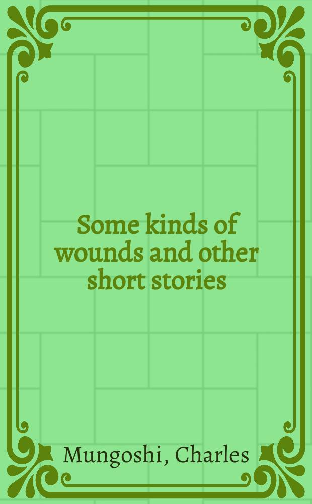 Some kinds of wounds and other short stories