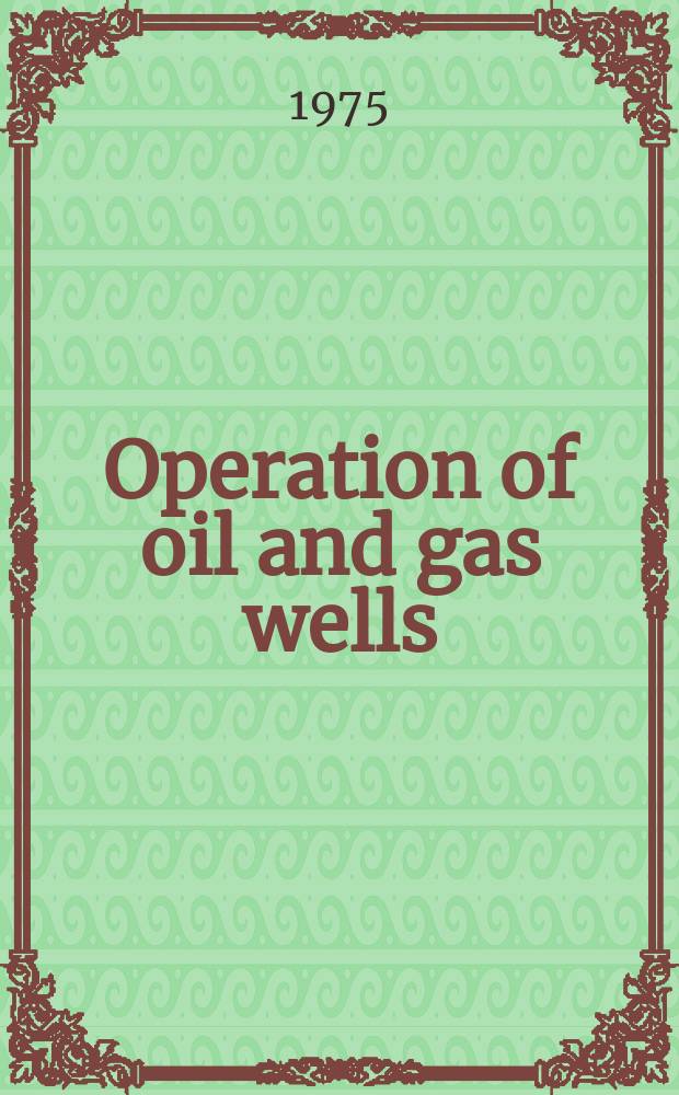 Operation of oil and gas wells