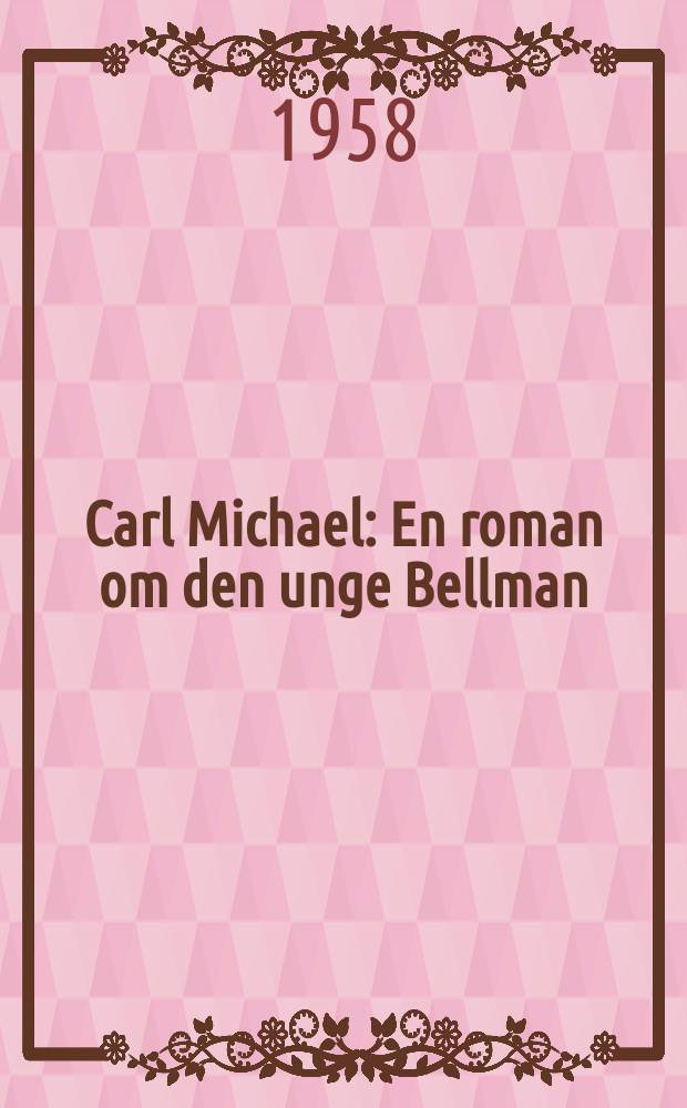 Carl Michael : En roman om den unge Bellman