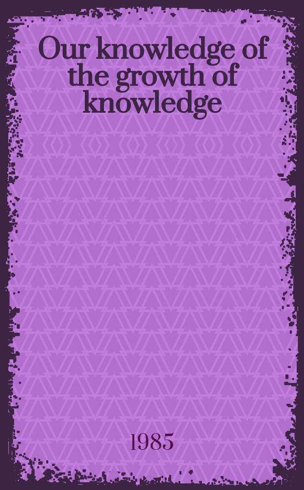 Our knowledge of the growth of knowledge : Popper or Wittgenstein?