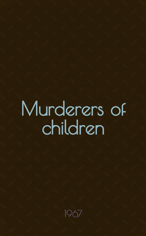 Murderers of children : American crimes against schools in the D. R. of Vietnam