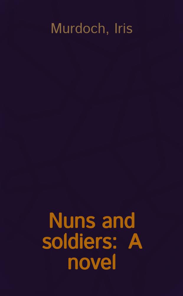 Nuns and soldiers : A novel