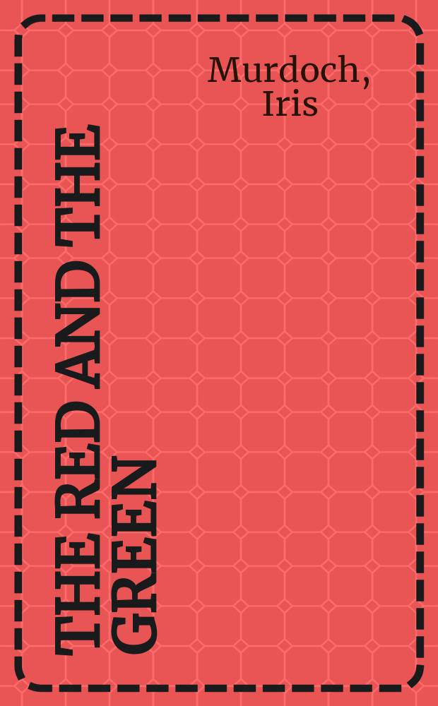 The red and the green : A novel