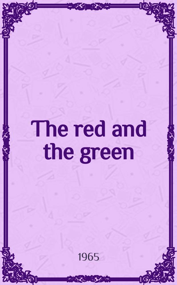 The red and the green : A novel