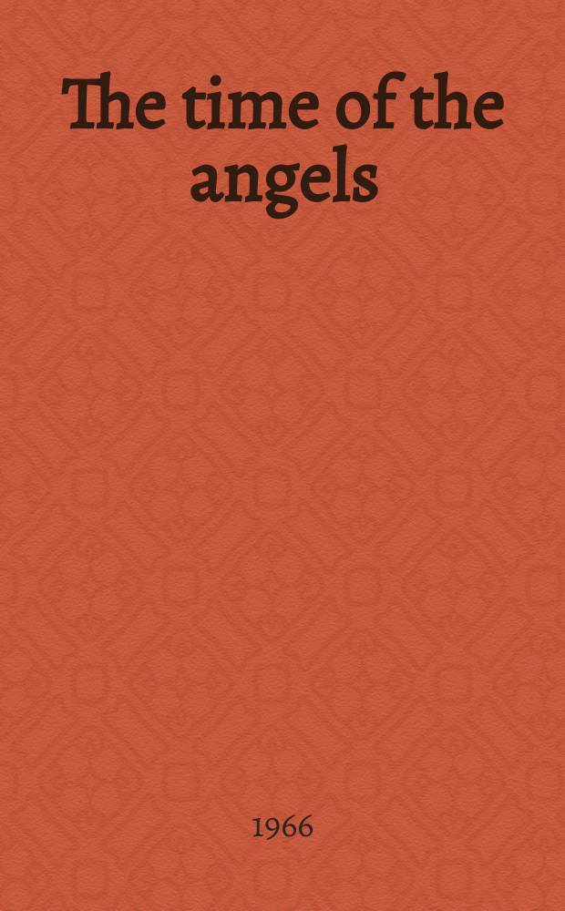 The time of the angels : A novel