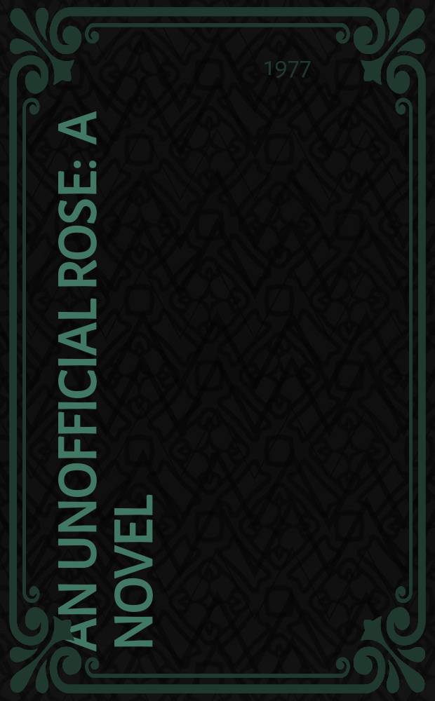 An unofficial rose : A novel
