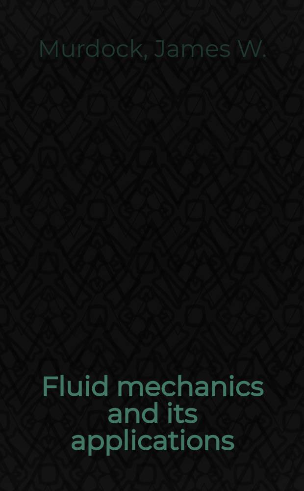 Fluid mechanics and its applications