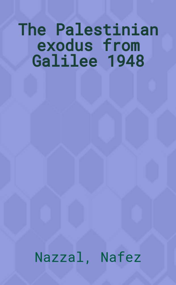 The Palestinian exodus from Galilee 1948