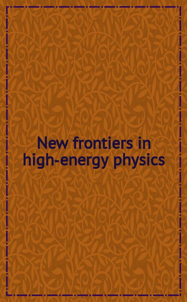 New frontiers in high-energy physics