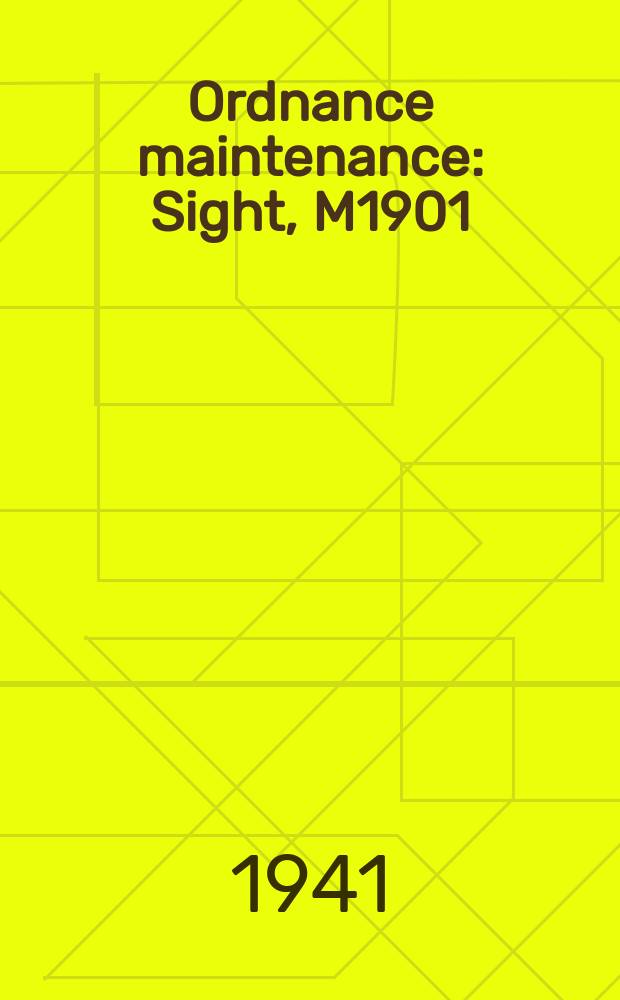 Ordnance maintenance : Sight, M1901 (French)