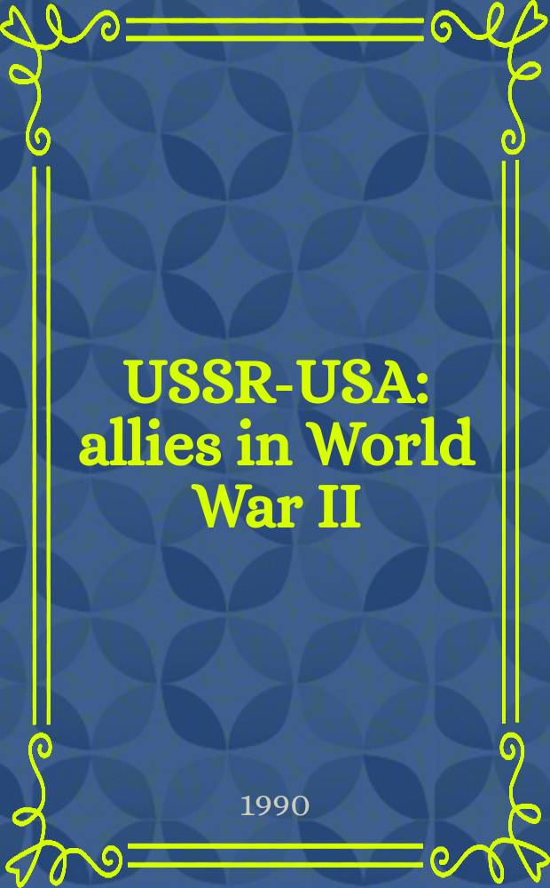 USSR-USA: allies in World War II : The 45th anniversary of the common victory