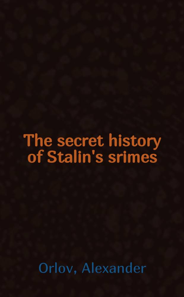 The secret history of Stalin's srimes