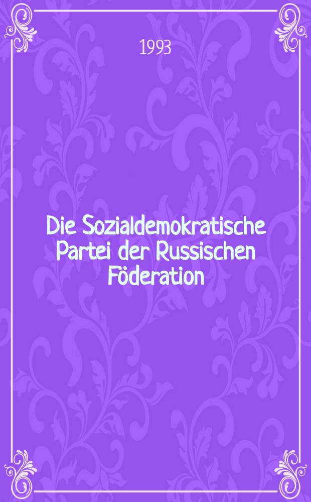 Die Sozialdemokratische Partei der Russischen Föderation : Interessen, Wertvorstellungen, Leitlinien