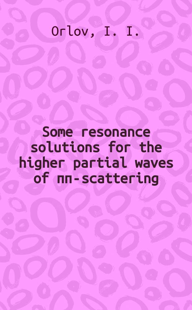 Some resonance solutions for the higher partial waves of ππ-scattering