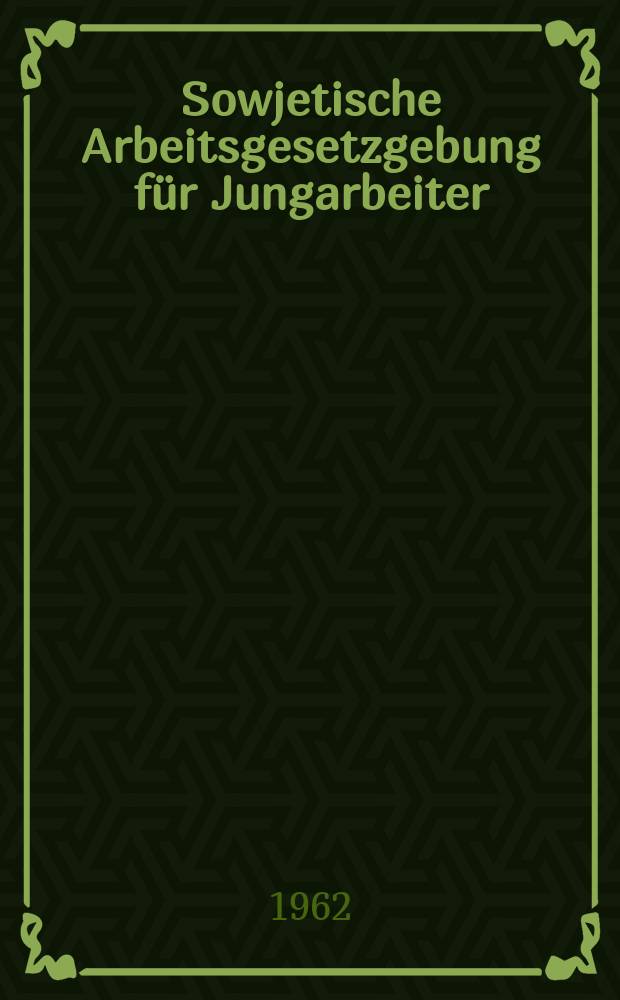 Sowjetische Arbeitsgesetzgebung für Jungarbeiter