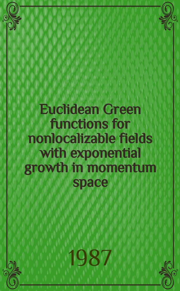 Euclidean Green functions for nonlocalizable fields with exponential growth in momentum space