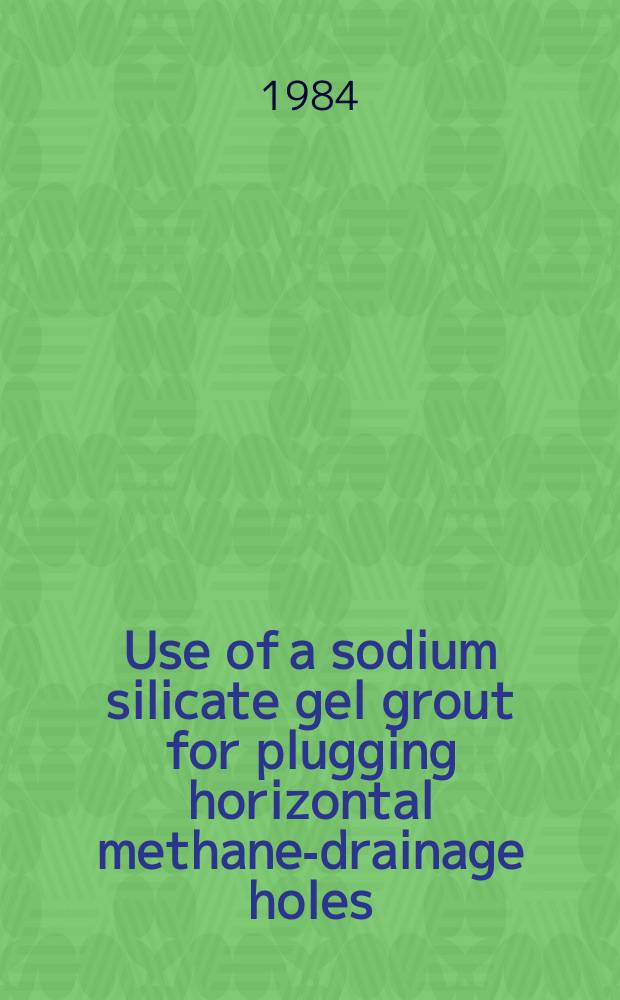 Use of a sodium silicate gel grout for plugging horizontal methane-drainage holes